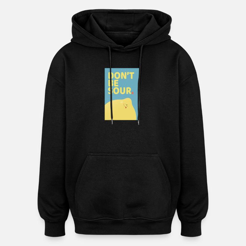 Don't Be Sour Funny Lemon Poster-Design - Oversized Unisex Hoodie - Schwarz