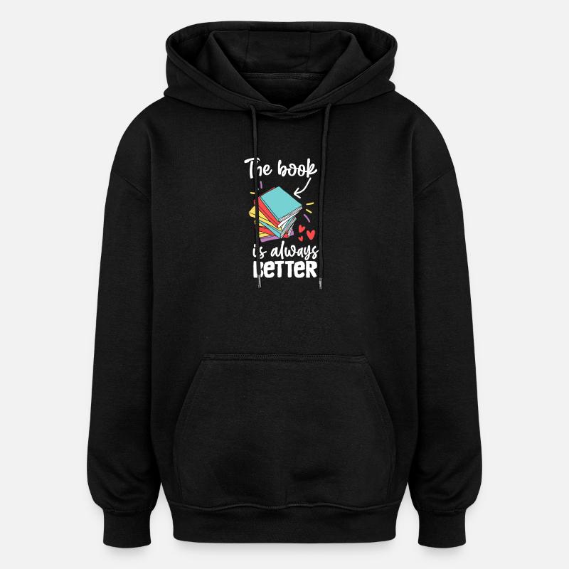 The Book Is Always Better - Oversized Unisex Hoodie - black