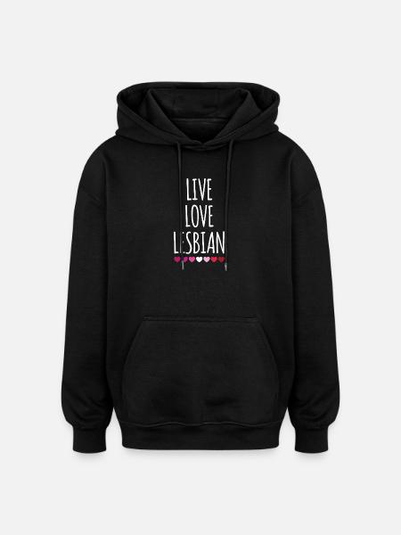 Live. Love. Lesbian. - Oversized Unisex Hoodie - black