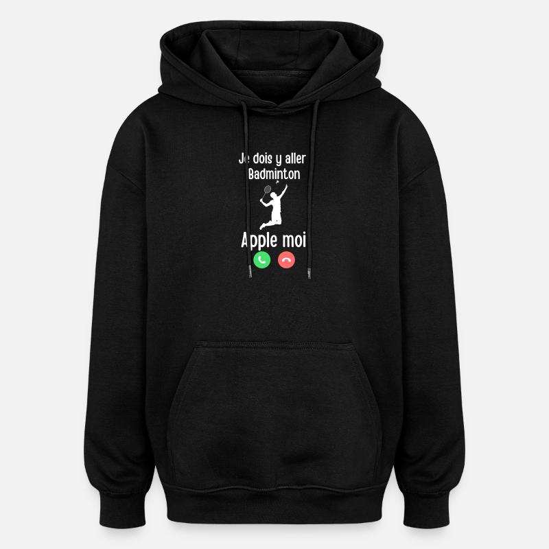 Badminton Appelle Moi Tee - Sweat à capuche oversize unisexe - noir