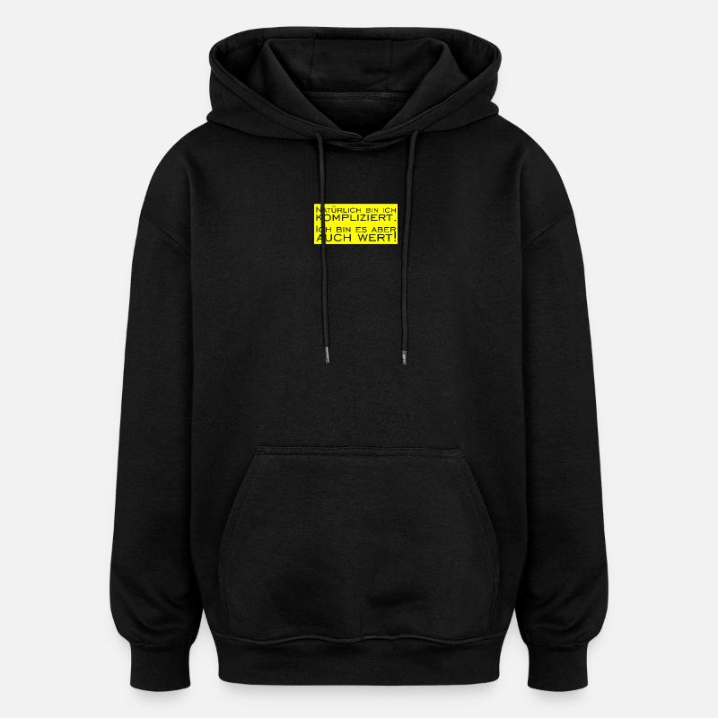 Natürlich bin ich Kompliziert - Oversized Unisex Hoodie - Schwarz