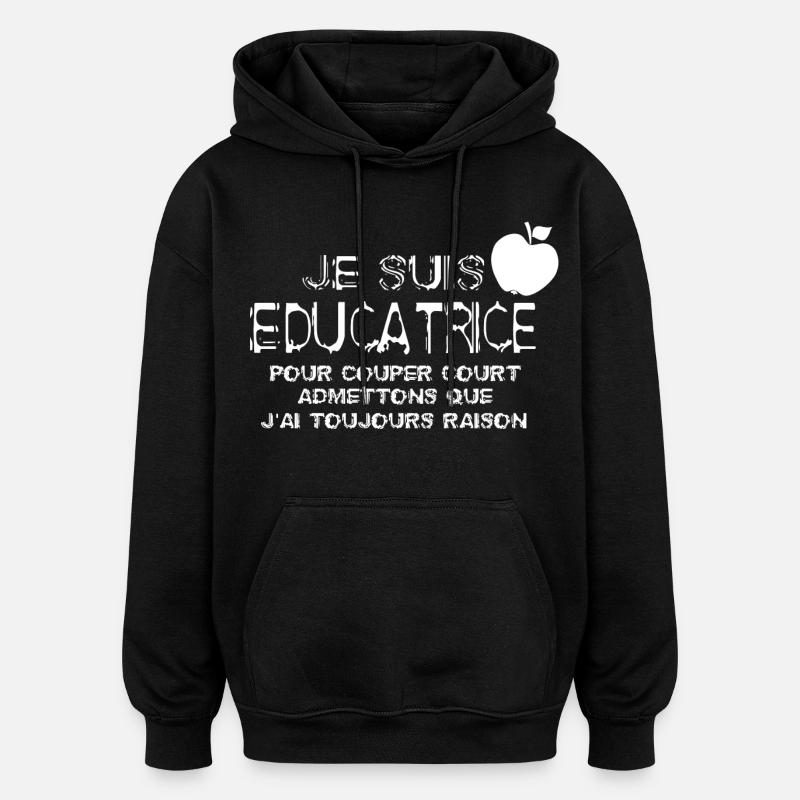 Je suis educatrice - Sweat à capuche oversize unisexe - noir