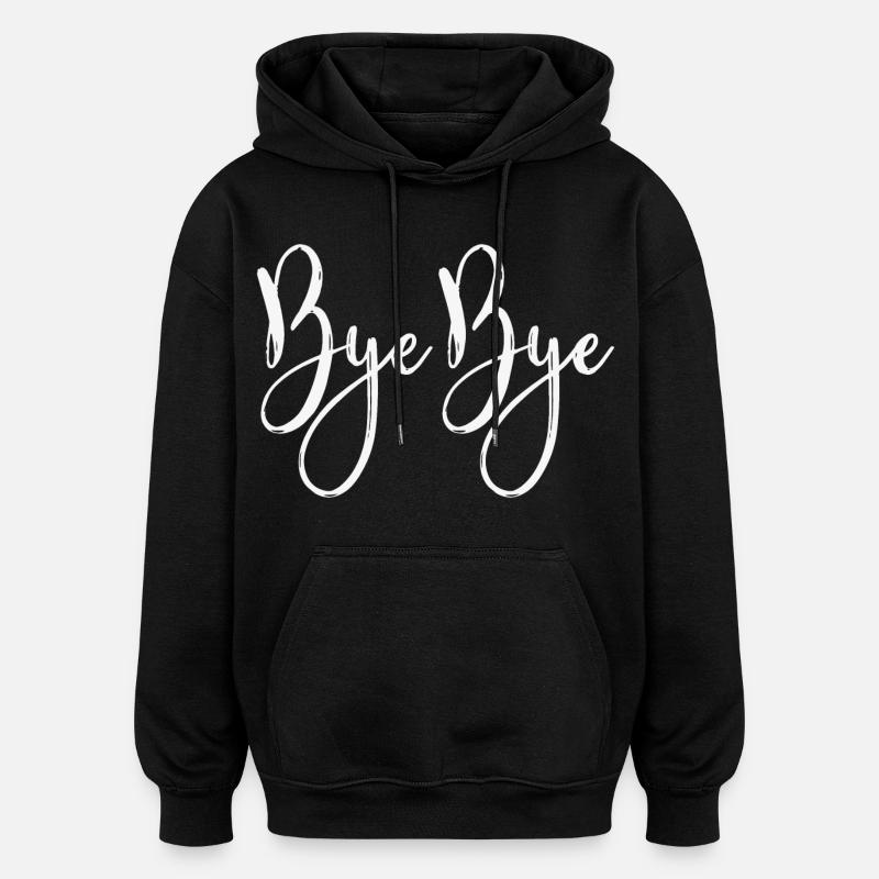Bye bye - Sweat à capuche oversize unisexe - noir
