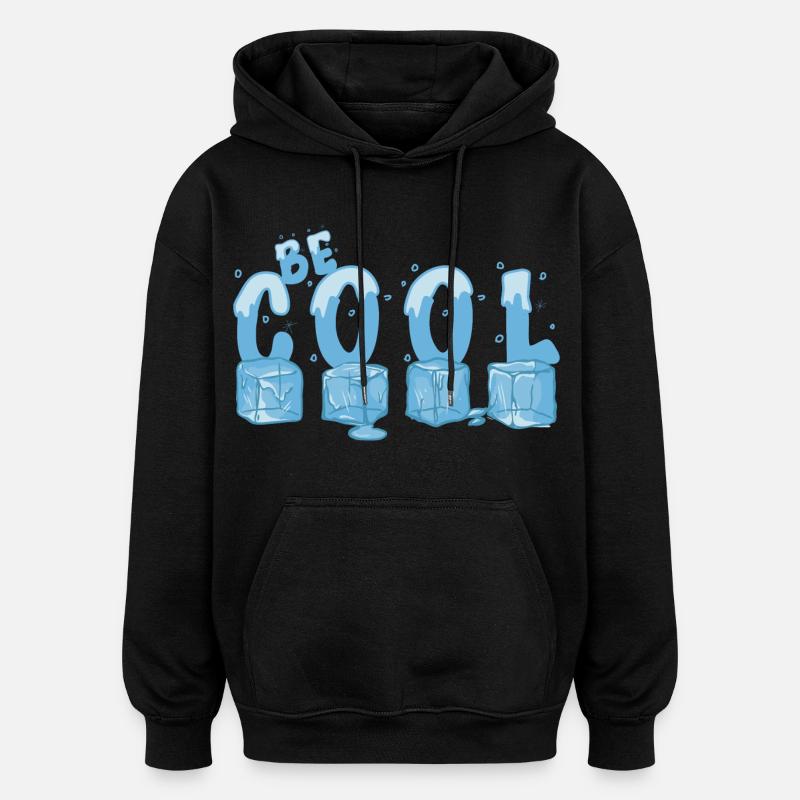 Be Cool - Oversized Unisex Hoodie - black