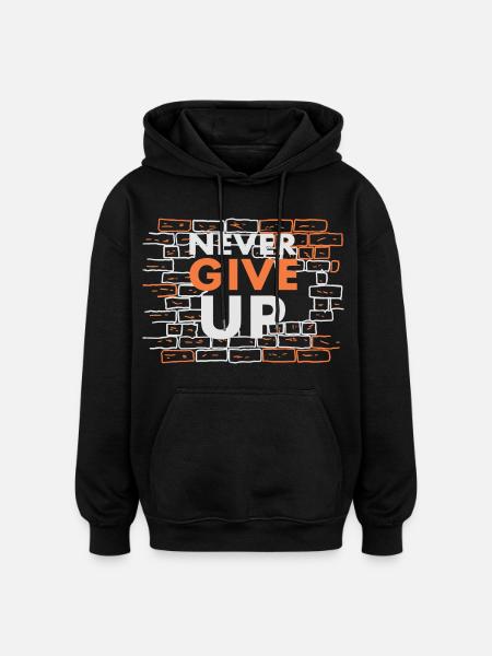 Never give up - Oversized Unisex Hoodie - black