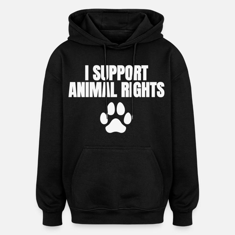 I Support Animal Rights - Oversized Unisex Hoodie - Schwarz
