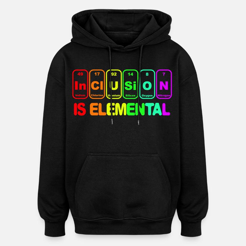 La inclusión es elemental # - Sudadera con capucha oversize unisex - negro