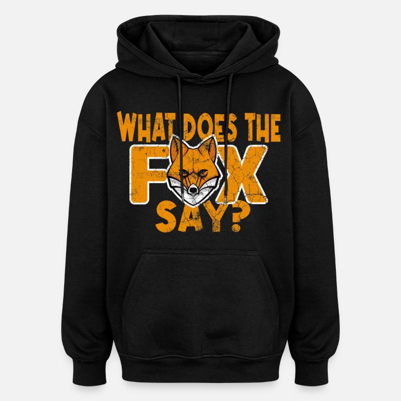 What does the Fox say - Oversized Unisex Hoodie - Schwarz