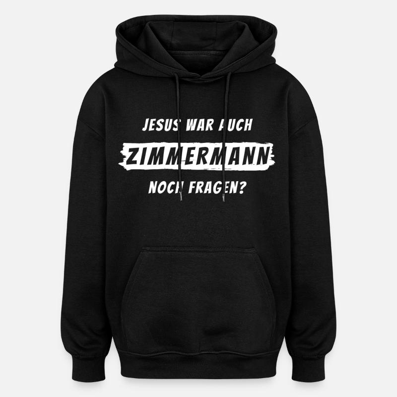Zimmermann Geschenk Spruch Handwerker - Oversized Unisex Hoodie - Schwarz