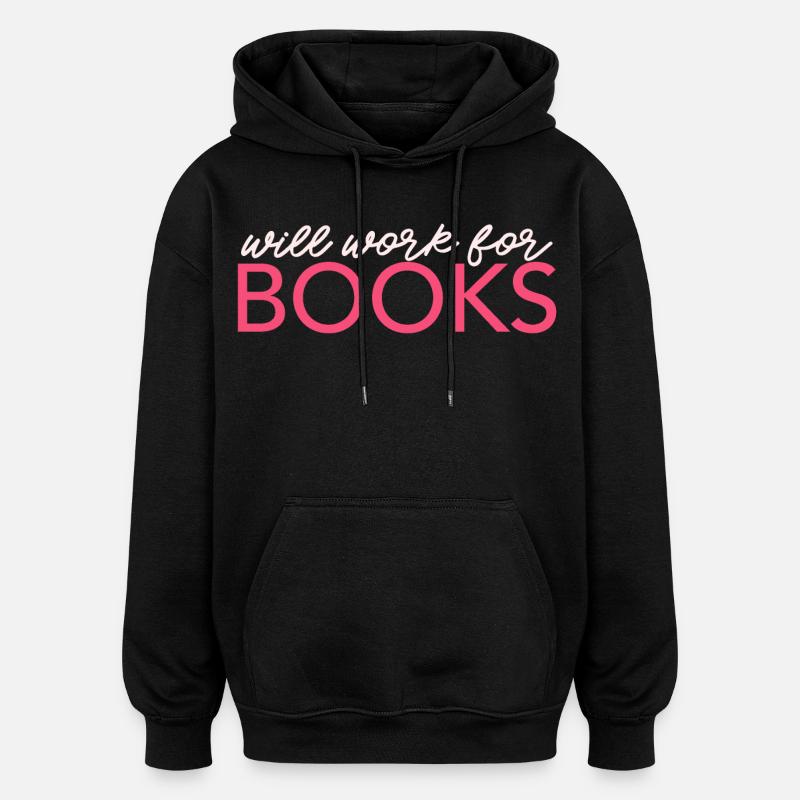 Will Work For Books - Oversized Unisex Hoodie - Schwarz