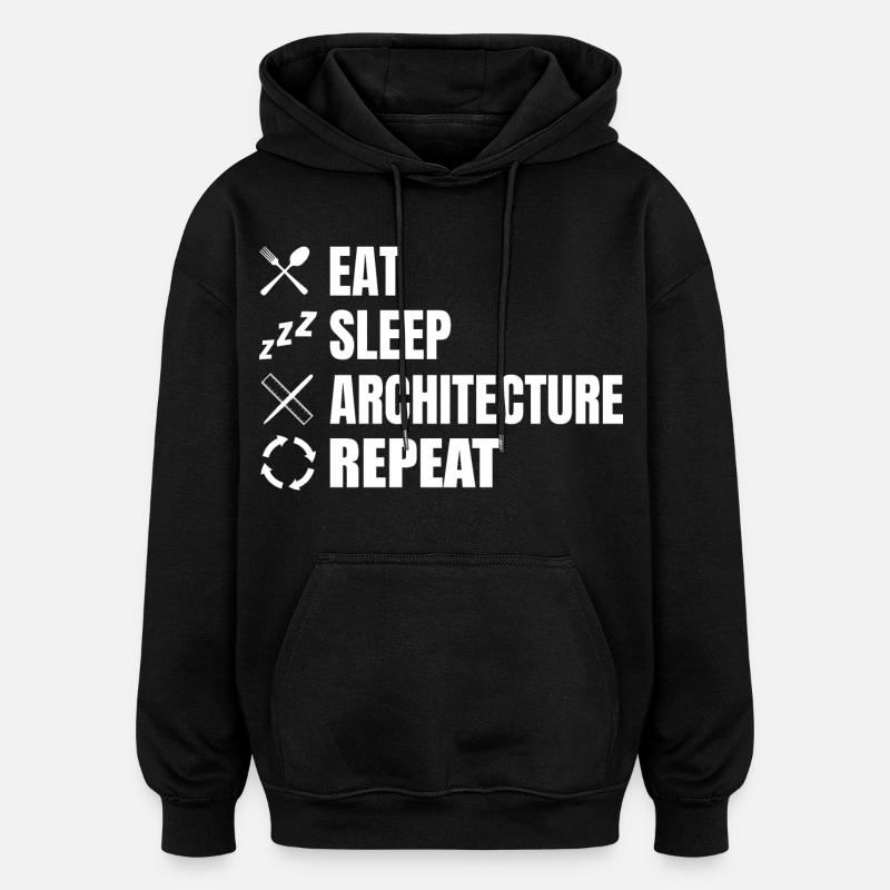 Eat Sleep Architecture Repeat - Oversized Unisex Hoodie - black