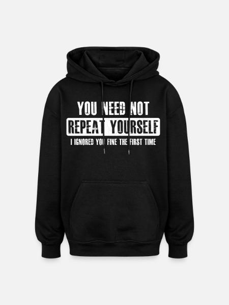 you need not repeat yourself - Oversized Unisex Hoodie - black