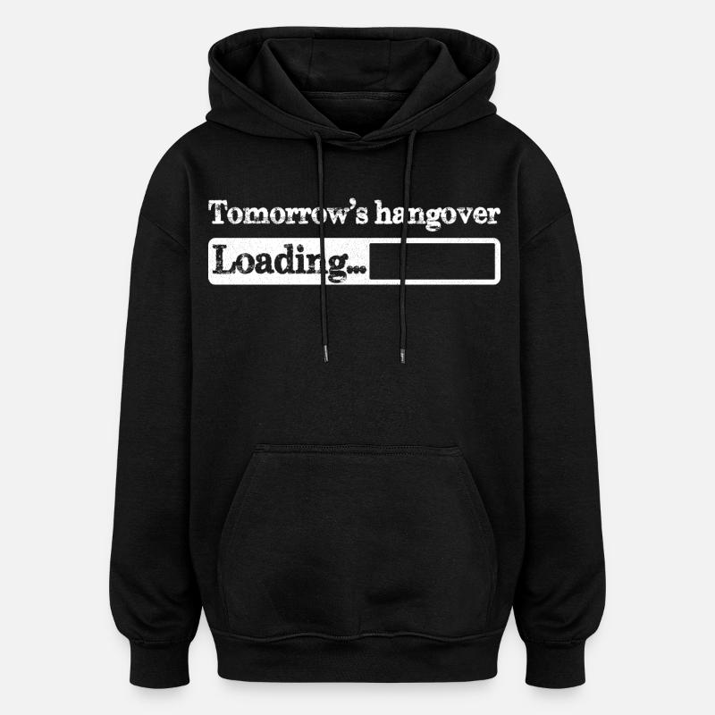 Tomorrow s hangover loading - Sweat à capuche oversize unisexe - noir