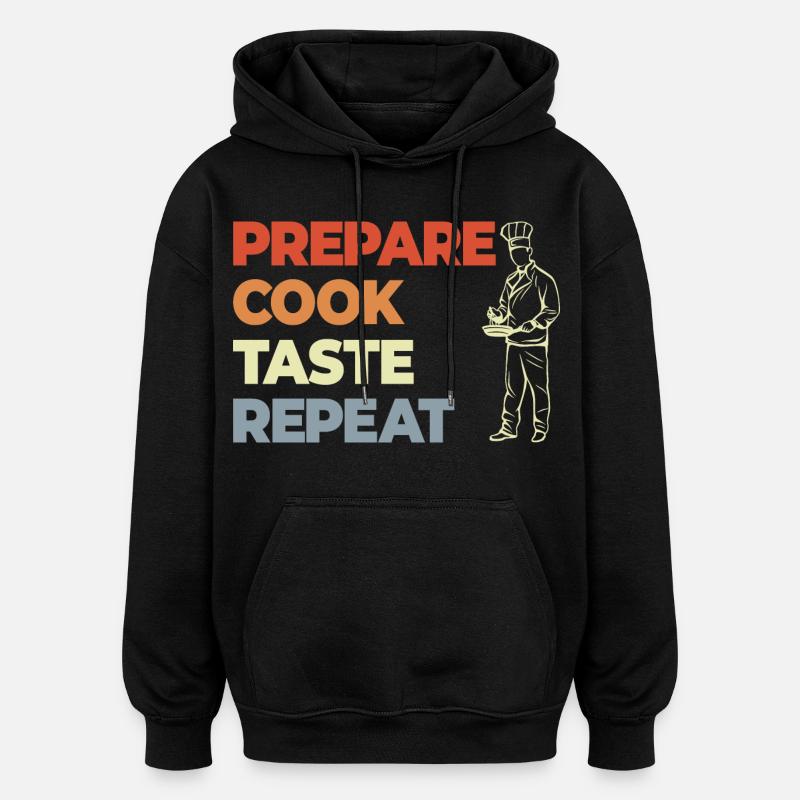 Préparer Cuire Goûter Répéter - Sweat à capuche oversize unisexe - noir
