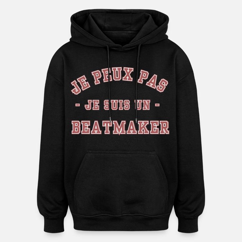 I can't I'm a beatmaker - Oversized Unisex Hoodie - black