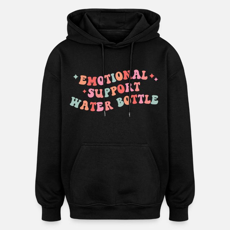Emotional Support Water Bottle Design - Oversized Unisex Hoodie - black