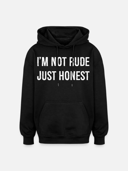 I'm not rude just honest - Oversized Unisex Hoodie - black