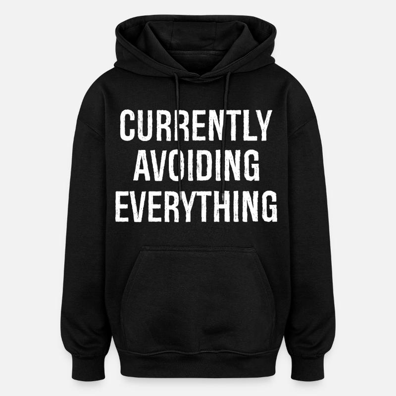 currently avoiding everything - Oversized Unisex Hoodie - black