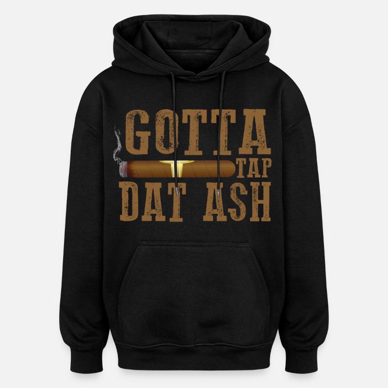 Gotta Tap Dat Dash Zigarrendesign - Oversized Unisex Hoodie - Schwarz