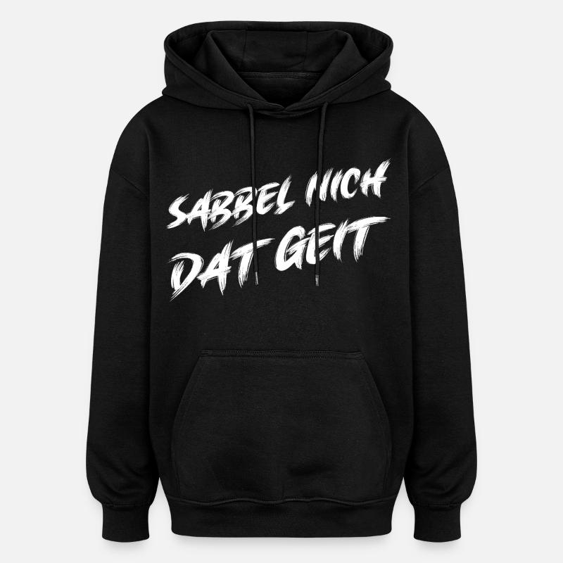 Don't drool, funny dialect design - Oversized Unisex Hoodie - black