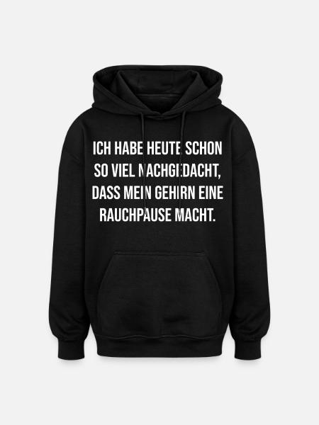 Rauchpause fürs Gehirn Zitatsdesign - Oversized Unisex Hoodie - Schwarz
