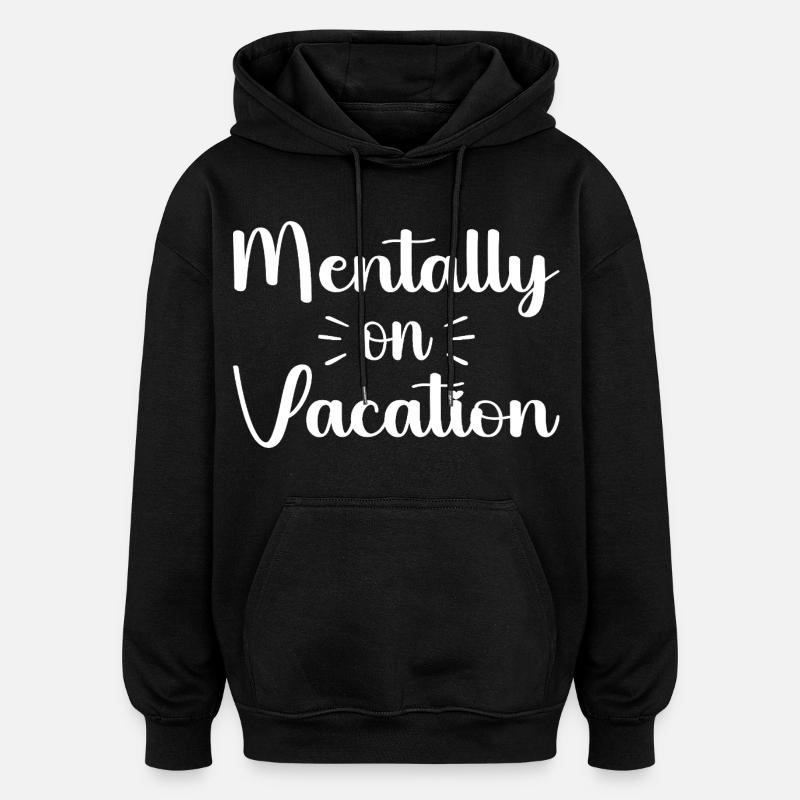 Geistig im Urlaub - Oversized Unisex Hoodie - Schwarz