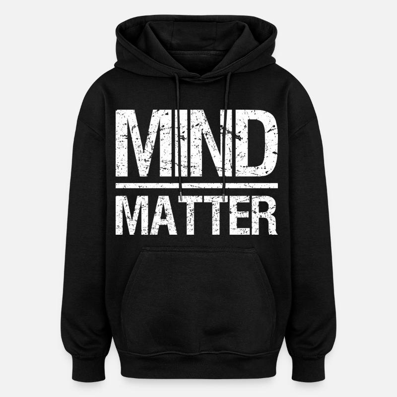 Mind over Matter Motivational - Oversized Unisex Hoodie - black