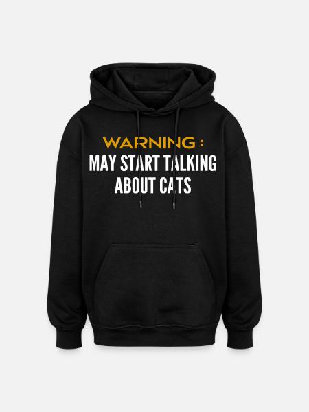Be careful can talk about cats - Oversized Unisex Hoodie - black
