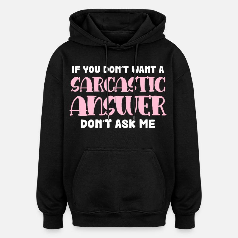 Réponse sarcastique disant - Sweat à capuche oversize unisexe - noir