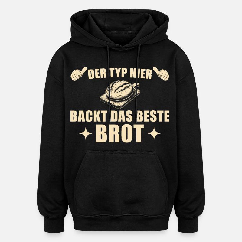 Brot backen - Bester Bäcker Geschenkidee - Oversized Unisex Hoodie - Schwarz