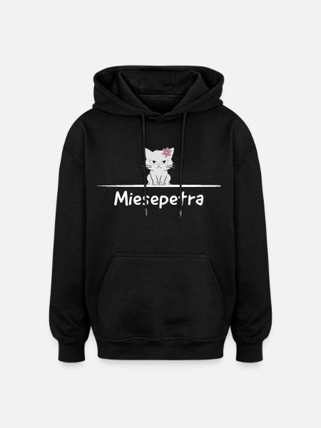 Miesepetra – Cat Saying, Pun, Petra Peter - Oversized Unisex Hoodie - black