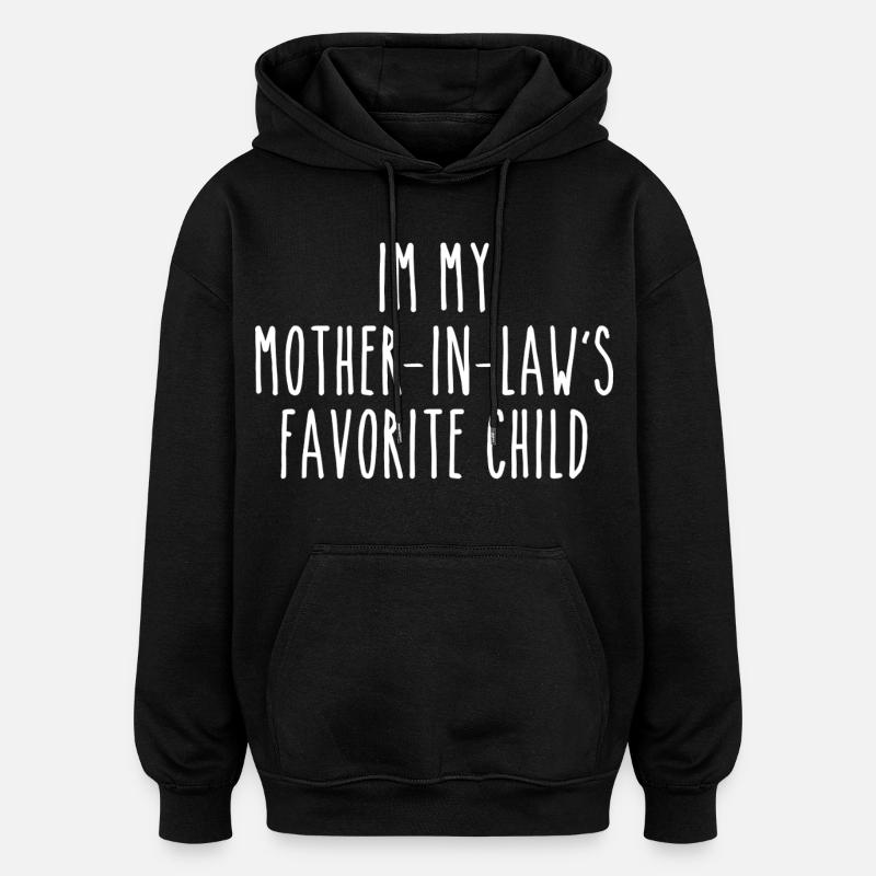 Liebling der Schwiegermutter Lustiger Spruch - Oversized Unisex Hoodie - Schwarz