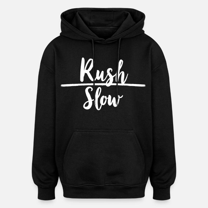 Rush Slow Hustle vs Serenity - Oversized Unisex Hoodie - black