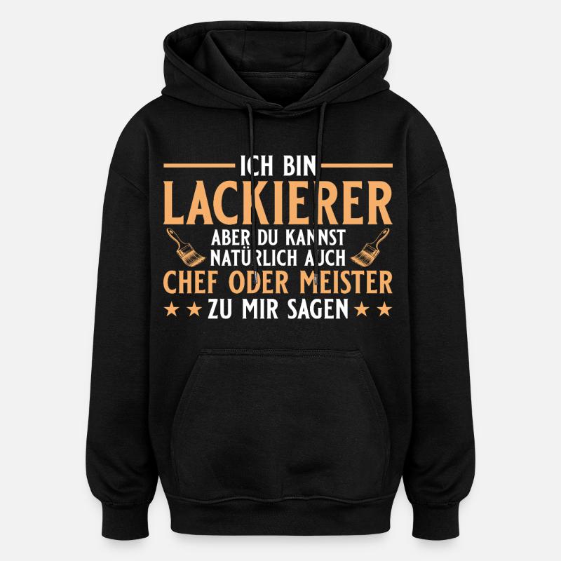 Maler Handwerker Chef oder Meister - Lackierer - Oversized Unisex Hoodie - Schwarz