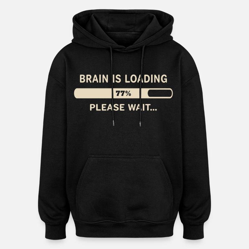 Gehirn wird geladen – Bitte warten - Oversized Unisex Hoodie - Schwarz