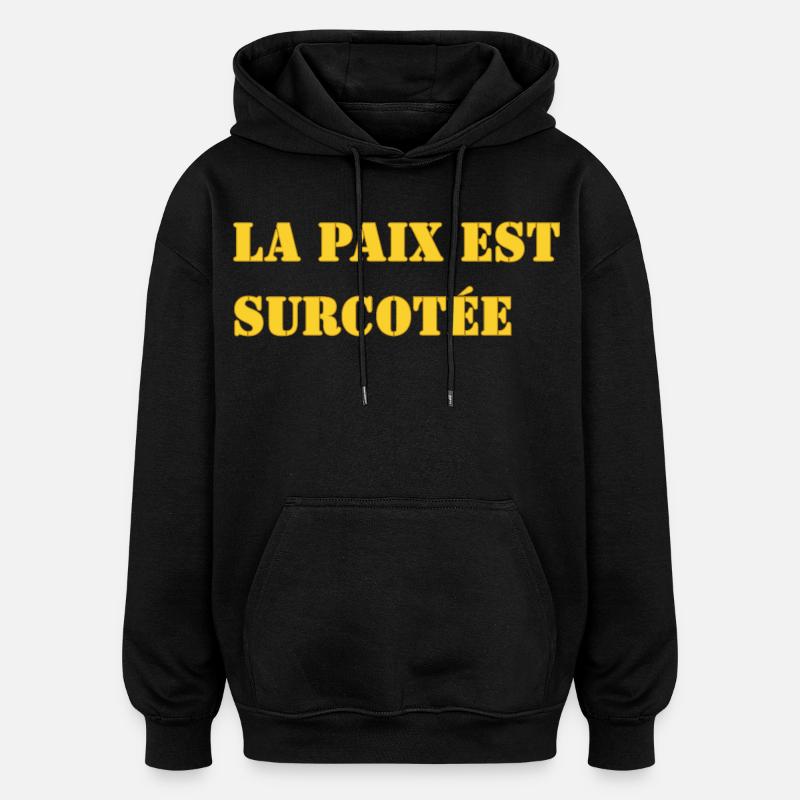 LA PAIX EST SURCOTÉE - Sweat à capuche oversize unisexe - noir