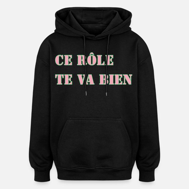CE RÔLE TE VA BIEN - Sweat à capuche oversize unisexe - noir