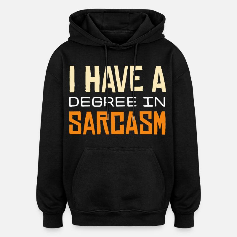 Sarkasmus-Abschluss T-Shirt Design - Oversized Unisex Hoodie - Schwarz