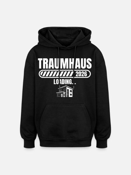 Hausbau 2026 Traumhaus loading Baugeber - Oversized Unisex Hoodie - black