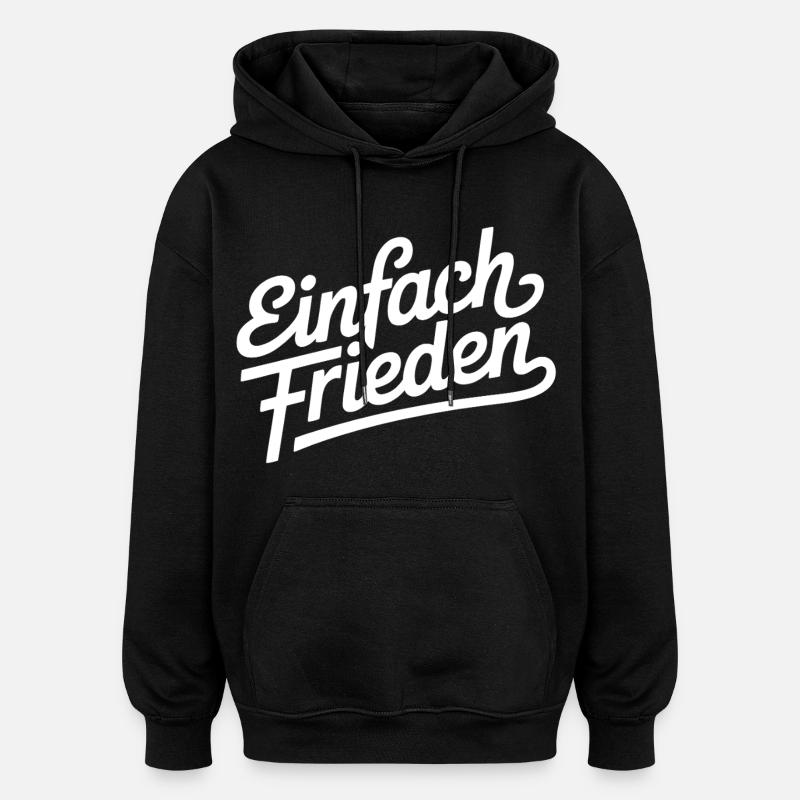 Simplement la paix – la paix, l’humanité - Sweat à capuche oversize unisexe - noir