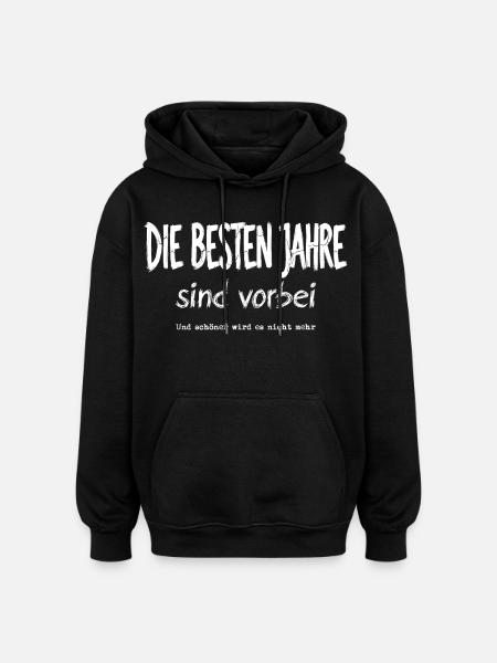 The best years are over - Oversized Unisex Hoodie - black