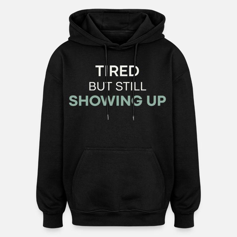 Fatigué mais toujours présent - Sweat à capuche oversize unisexe - noir