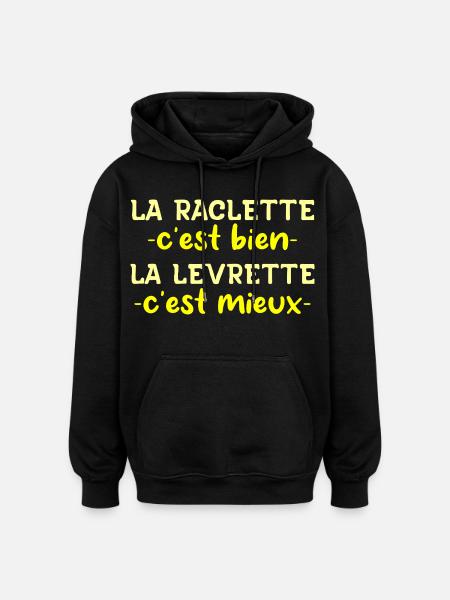 Raclette is good is better - Oversized Unisex Hoodie - black