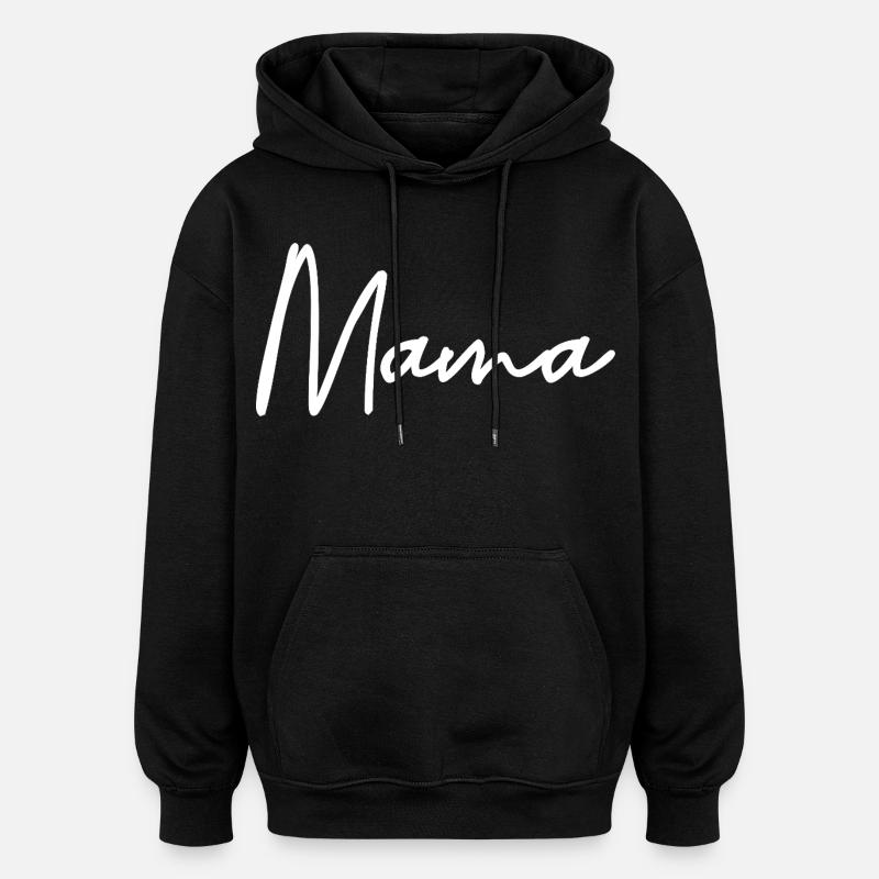 Mama - Oversized Unisex Hoodie - Schwarz
