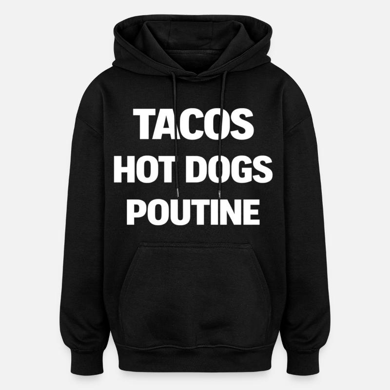 Tacos Hot Dog Poutine - Sweat à capuche oversize unisexe - noir