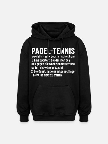 Padel Tennis Lustige Definition - Oversized Unisex Hoodie - Schwarz