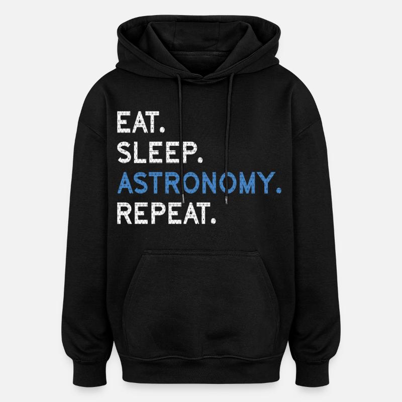 Eat Sleep Astronomy Repeat - Oversized Unisex Hoodie - black