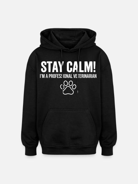 Stay calm veterinarian - Oversized Unisex Hoodie - black