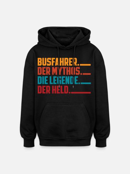 Busfahrer Mythos Legende Held - Oversized Unisex Hoodie - Schwarz