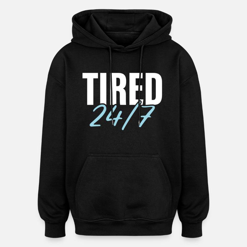 Fatigué 24h/24 et 7j/7 - Sweat à capuche oversize unisexe - noir